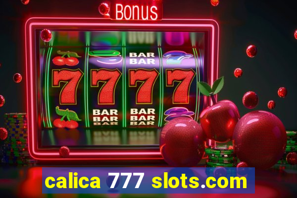 calica 777 slots.com